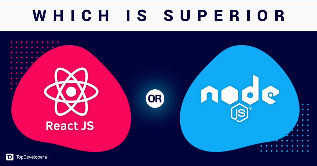 React Js Vs Node Js Who Wins The Head To Head Battle Teaching